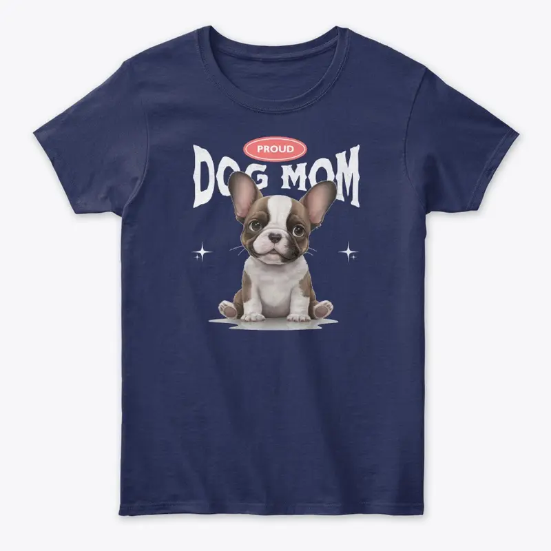 Proud Dog Mom (French Bulldog)