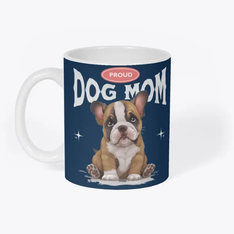 Proud Dog Mom (Bulldog)