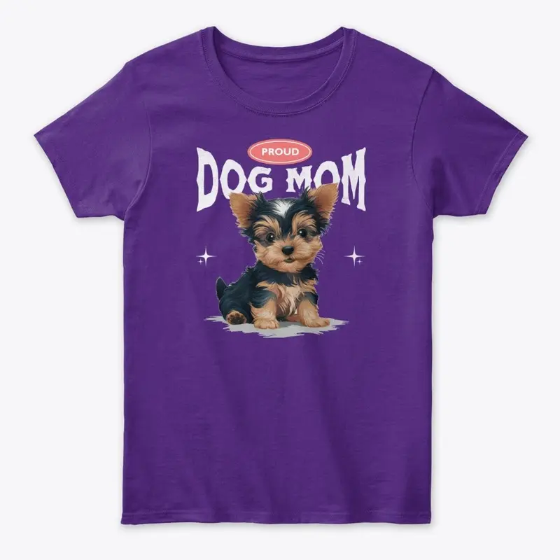 Proud Dog Mom (Yorkshire Terrier)